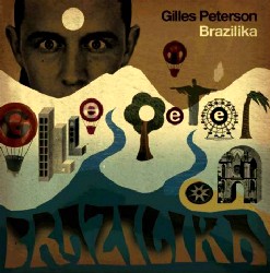 オムニバス / GILLES PETERSON PRESENTS BRAZILIKA