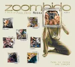 PAULINHO MOSKA / パウリーニョ・モスカ / ZOOMBIDO PARA SE FAZER UMA CANCAO VOL.2