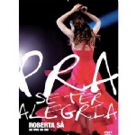 ROBERTA SA / ホベルタ・サー / PRA SE TER ALEGRIA - AO VIVO (DVD)