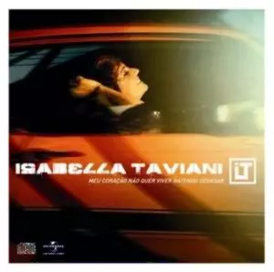 ISABELLA TAVIANI / イザヴェラ・タヴィアーニ / MEU CORACAO NAO QUER VIVER BATENDO DEVAGAR