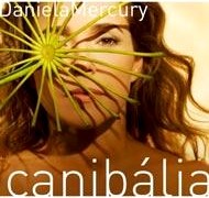 DANIELA MERCURY / ダニエラ・メルクリ / CANIBALIA