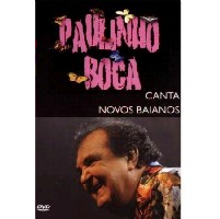 PAULINHO BOCA DE CANTOR / パウリーニョ・ボカ・ヂ・カントール / CANTA NOVOS BAIANOSCANTA - DVD