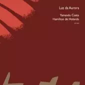 YAMANDU COSTA & HAMILTON DE HOLANDA / ヤマンドゥ・コスタ&アミルトン・ヂ・オランダ / LUZ DA AURORA