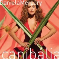 DANIELA MERCURY / ダニエラ・メルクリ / CANIBAILA - OYA POR NOS