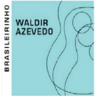 WALDIR AZEVEDO / ヴァルヂール・アゼヴェード / BRASILEIRINHO - 3 CD BOX