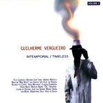 GUILHERME VERGUEIRO / ギリェルミ・ヴェルゲイロ / INTEMPORAL - TIMELESS VOLUME 2