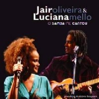JAIR OLIVEIRA & LUCIANA MELLO / ジャイル・オリヴェイラ&ルシアーナ・メロ / O SAMBA ME CANTOU