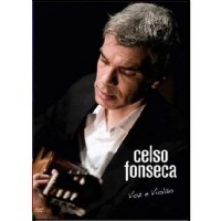 CELSO FONSECA / セルソ・フォンセカ / VOZ E VIOLAO DVD