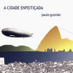 PAULO GUSMAO / パウロ・グスマォン / A CIDADE ENFEITICADA