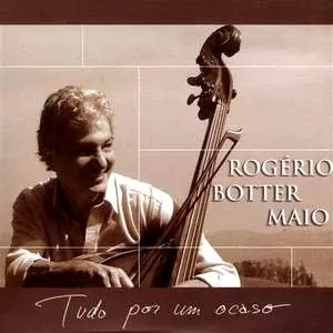 ROGERIO BOTTER MAIO / ホジェリオ・ボッテル・マイオ / TUDO POR UM OCASO