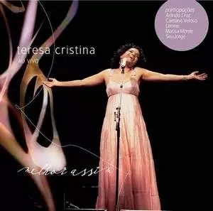 TERESA CRISTINA / テレーザ・クリスチーナ / MELHOR ASSIM