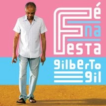 GILBERTO GIL / ジルベルト・ジル / FE NA FESTA