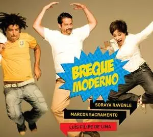 SORAYA RAVENLE & MARCOS SACRAMENTO & LUIS FILIPE DE LIMA / ソラヤ・ハヴェンレ&マルコス・サクラメント&ルイス・フィリップ・デ・リマ / BREQUE MODERNO