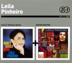 LEILA PINHEIRO / レイラ・ピニェイロ / Serie 2 Por 1 : ISSO E BOSSA NOVA + REENCONTRO (2CD) 