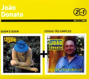JOAO DONATO / ジョアン・ドナート / Serie 2 Por 1 : QUEM E QUEM + COISAS TAO SIMPLES (2CD)