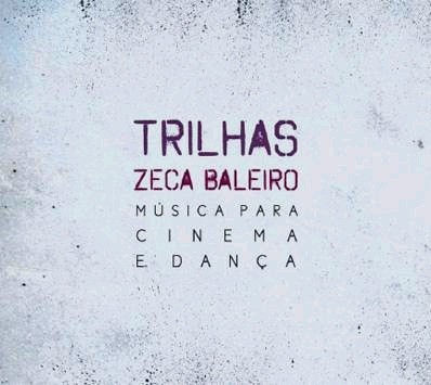 ZECA BALEIRO / ゼカ・バレイロ / TRILHAS