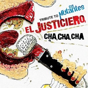 V.A. (TRIBUTO TO OS MUTANTES) / TRIBUTE TO OS MUTANTES - EL JUSTICIERO, CHA, CHA, CHA