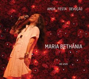 MARIA BETHANIA / マリア・ベターニア / AMO, FESTA E DEVOCAO - AO VIVO
