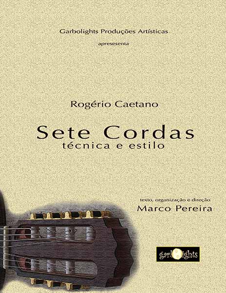 MARCO PEREIRA E ROGERIO CAETANO / マルコ・ペレイラ & ホジェリオ・カエターノ / SETE CORDAS - TECNICA E ESTILO (SONGBOOK)