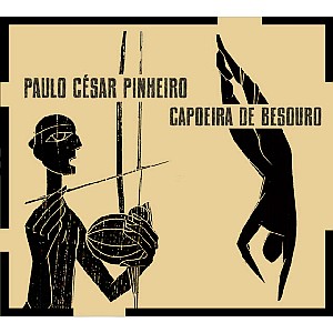 PAULO CESAR PINHEIRO / パウロ・セザール・ピニェイロ / CAPOEIRA DE BESOURO