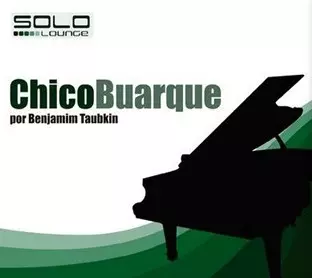 BENJAMIM TAUBKIN / ベンジャミン・タウブキン / SOLO LOUNGE CHICO BUARQUE