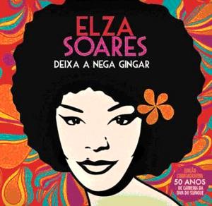 ELZA SOARES / エルザ・ソアレス / DEIXA A NEGRA GINGAR (2CD)