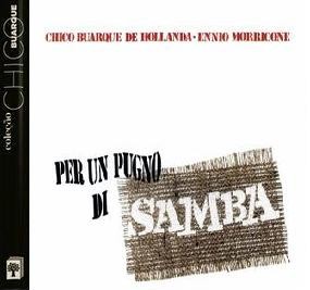 CHICO BUARQUE DE HOLLANDA,ENNIO MORICONE / PER UN PUNGO DI SAMBA (CD+BOOK)