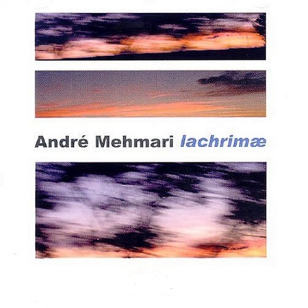 ANDRE MEHMARI / アンドレ・メマーリ / LACHRIMAE