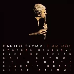DANILO CAYMMI / ダニロ・カイーミ / DANILO CAYMMI E AMIGOS