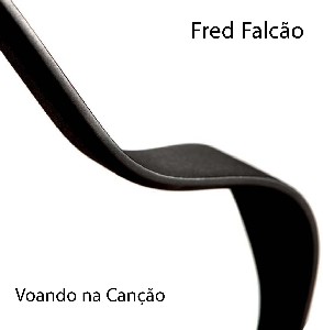 FRED FALCAO / フレッヂ・ファルカォン / VOANDO NA CANCAO