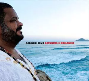 ARLINDO CRUZ / アルリンド・クルス / BATUQUES & ROMANCES