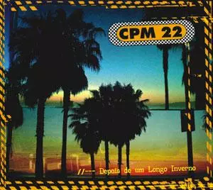 CPM 22 / DEPOIS DE UM LONGO INFERNO