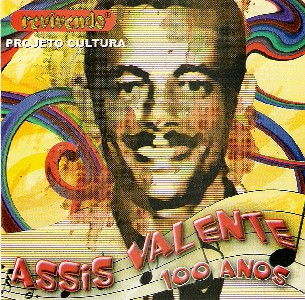 V.A. (ASSIS VALENTE) / ASSIS VALENTE - 100 ANOS