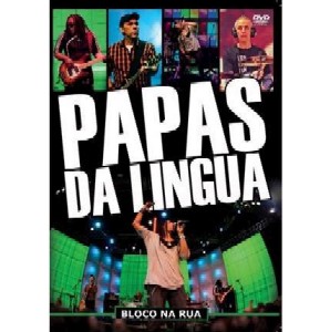 PAPAS DA LINGUA / パパス・ダ・リングア / BLOCO NA RUA
