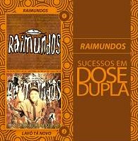 RAIMUNDOS / ハイムンドス / DOSE DUPLA (2CD)