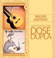 WALDIR AZEVEDO / ヴァルヂール・アゼヴェード / DOSE DUPLA (2CD)