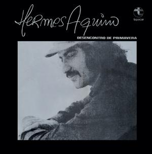 HERMES AQUINO / エルメス・アキーノ / DESENCONTRO DE PRIMAVERA