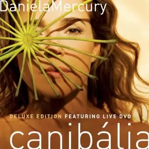 DANIELA MERCURY / ダニエラ・メルクリ / CANIBAILA : (DELUXE EDITION)