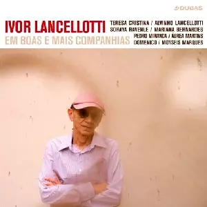 IVOR LANCELLOTTI / イヴォール・ランセロッチ / EM BOAS E MAIS COMPANHIAS