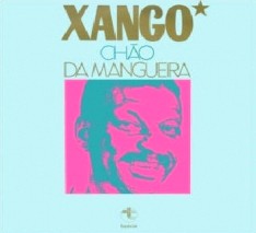 CHAO DA MANGUEIRA/XANGO DA MANGUEIRA/シャンゴー・ダ・マンゲイラ 