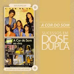 A COR DO SOM / ア・コル・ド・ソン / DOSE DUPLA