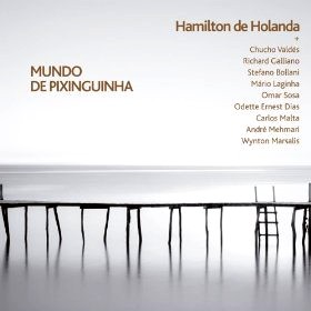HAMILTON DE HOLANDA / アミルトン・ヂ・オランダ / MUNDO DE PIXINGUINHA