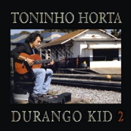 TONINHO HORTA / トニーニョ・オルタ / DURANGO KID 2  / ドゥランゴ・キッド2