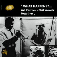ART FARMER & PHIL WOODS / アート・ファーマー&フィル・ウッズ / WHAT HAPPENS?