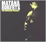 MATANA ROBERTS / マタナ・ロバーツ / THE CHICAGO PROJECT