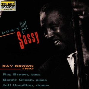 RAY BROWN / レイ・ブラウン / Don't Get Sassy