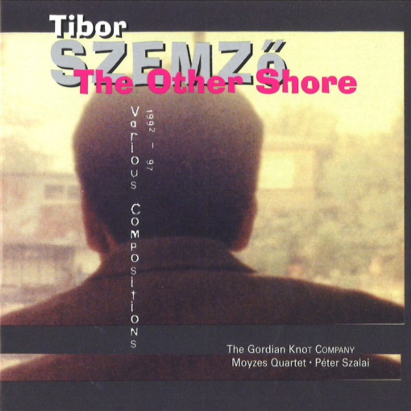 TIBOR SZEMZO / Other Shore - Various Compositions 1992 - 97