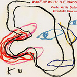 CARLO ACTIS DATO / カルロ・アクティス・ダート / WAKE UP WITH THE BIRDS