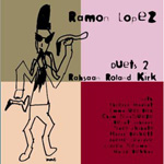 RAMON LOPEZ / レイモン・ロペス / DUETS 2 RAHSAAN ROLAND KIRK