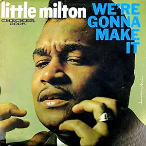 LITTLE MILTON / リトル・ミルトン / WE'RE GONNA MAKE IT / ウィア・ゴナ・メイク・イット